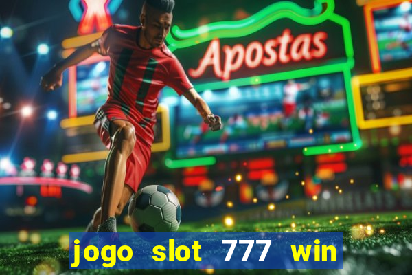 jogo slot 777 win paga mesmo