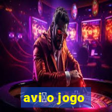 avi茫o jogo