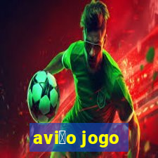 avi茫o jogo