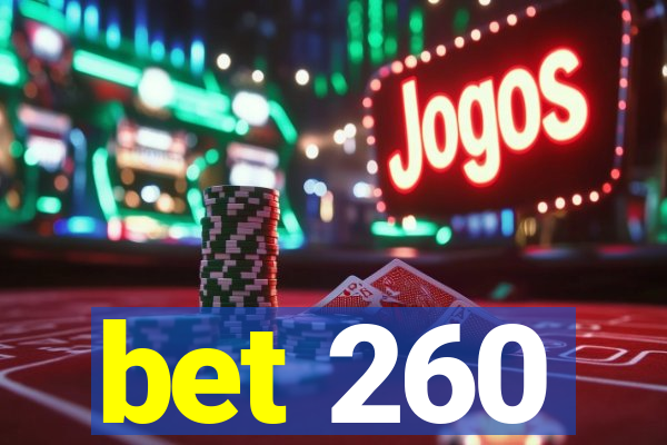 bet 260