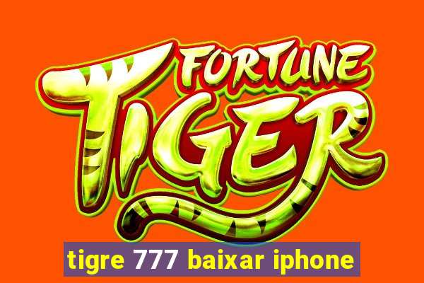 tigre 777 baixar iphone