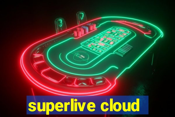 superlive cloud