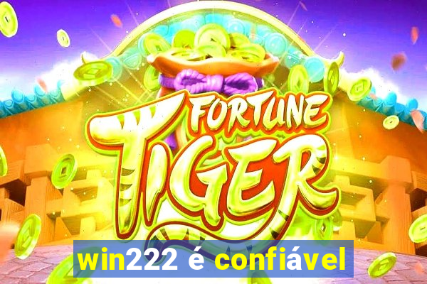 win222 é confiável