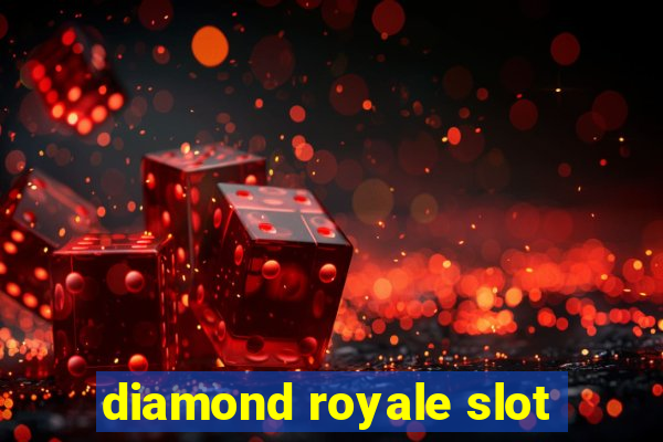 diamond royale slot