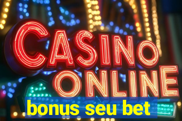 bonus seu bet