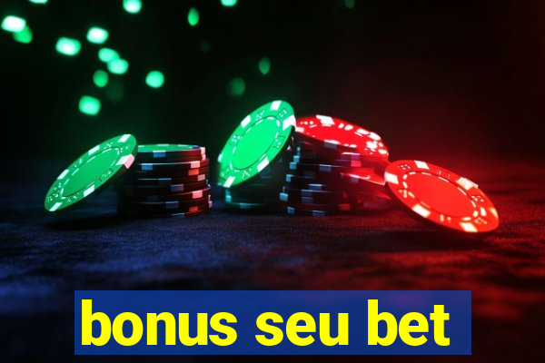 bonus seu bet