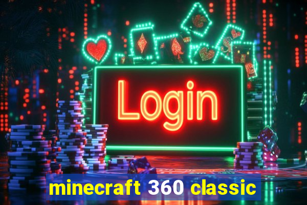 minecraft 360 classic