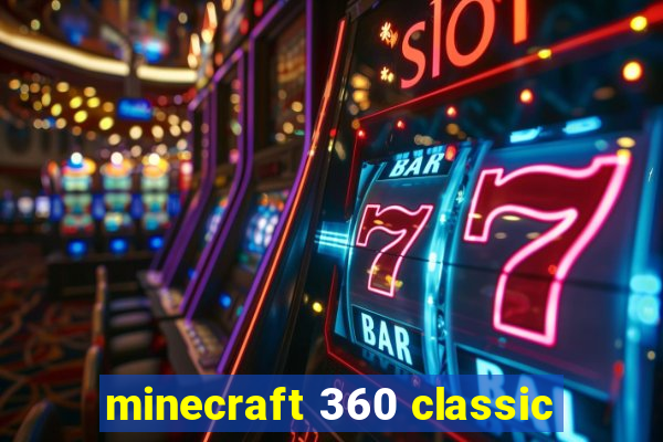 minecraft 360 classic