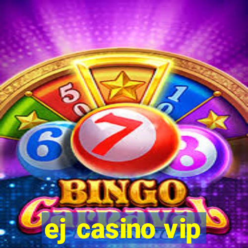 ej casino vip