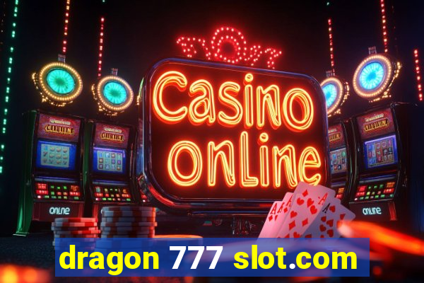 dragon 777 slot.com