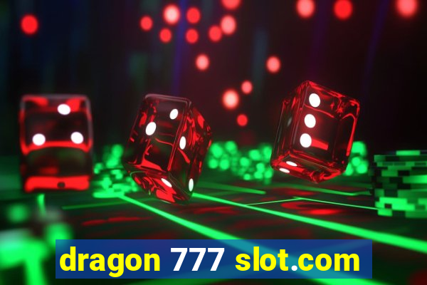 dragon 777 slot.com