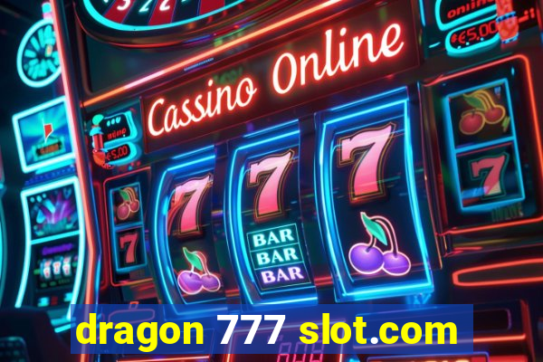 dragon 777 slot.com