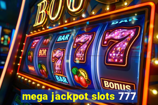 mega jackpot slots 777