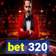 bet 320