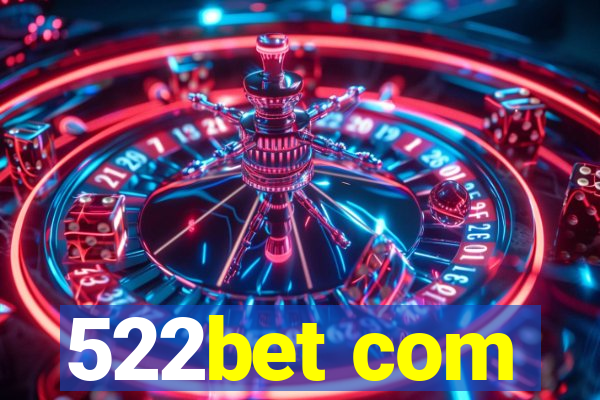 522bet com