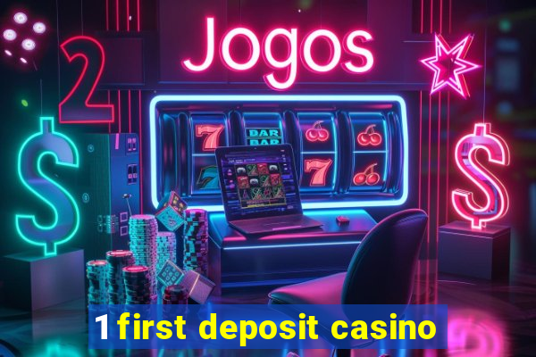 1 first deposit casino