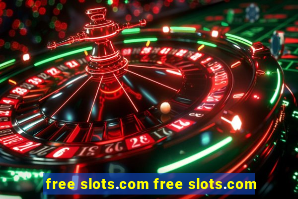 free slots.com free slots.com