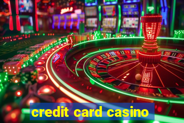 credit card casino