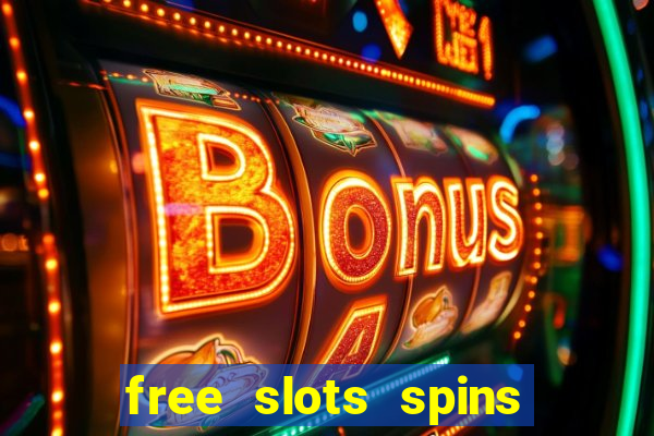 free slots spins no deposit