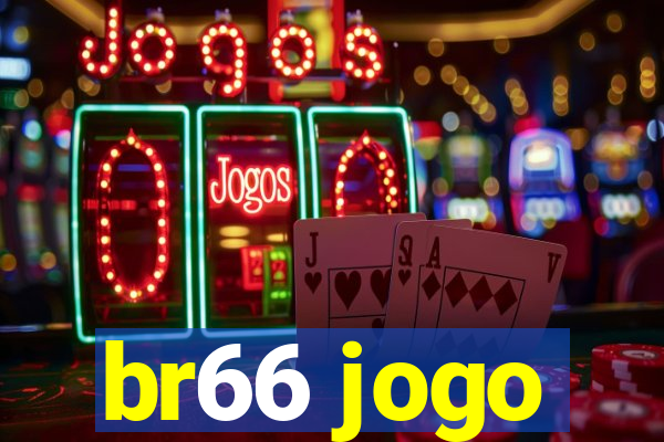 br66 jogo