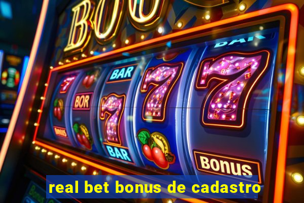 real bet bonus de cadastro