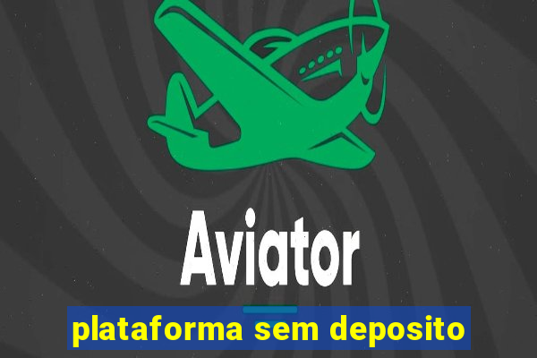 plataforma sem deposito