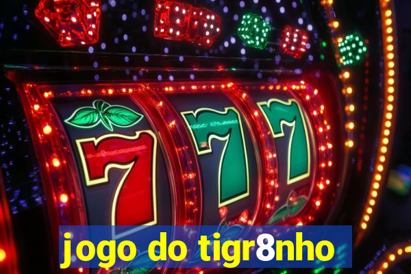 jogo do tigr8nho