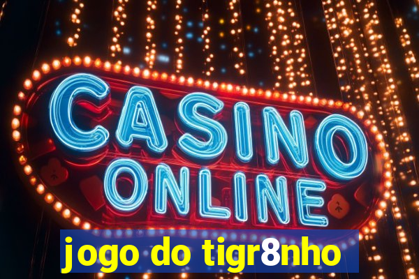 jogo do tigr8nho