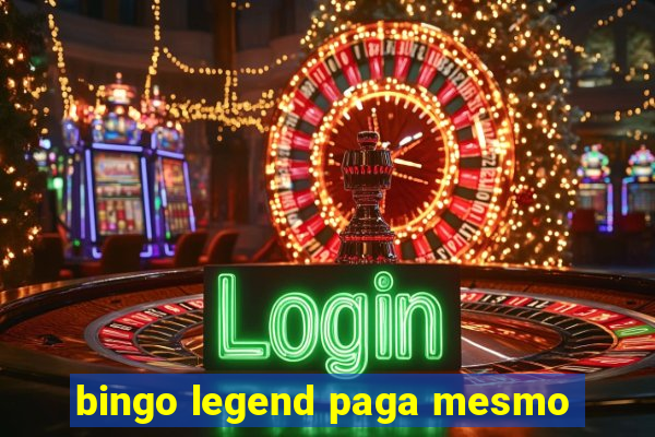 bingo legend paga mesmo