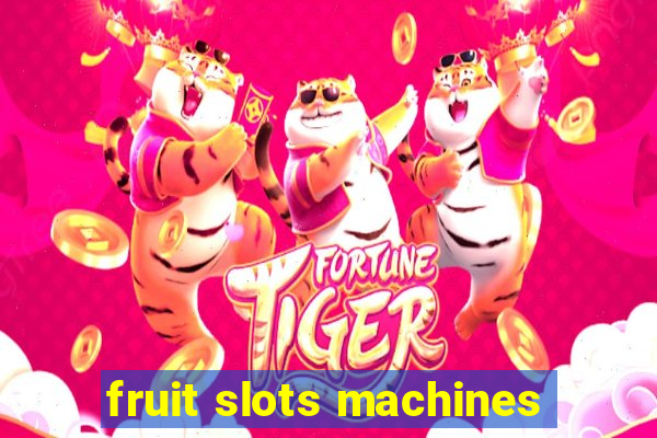 fruit slots machines