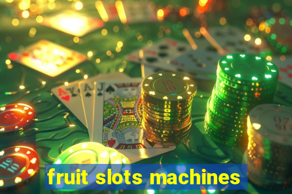 fruit slots machines