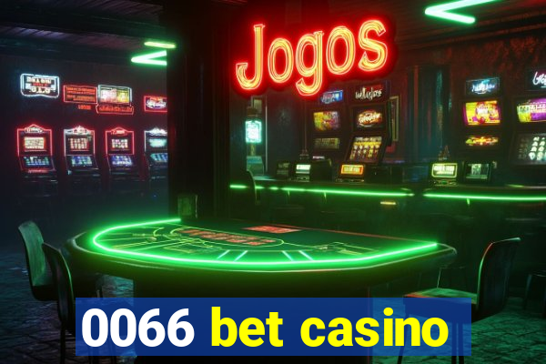 0066 bet casino