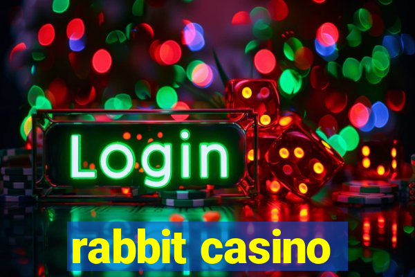 rabbit casino