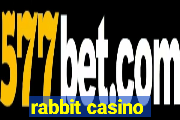 rabbit casino