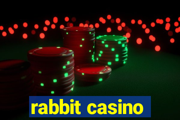 rabbit casino