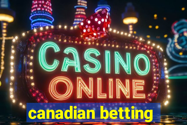 canadian betting