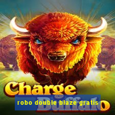 robo double blaze gratis