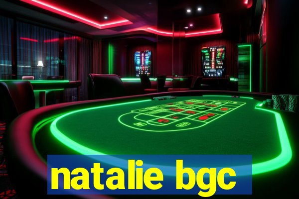 natalie bgc