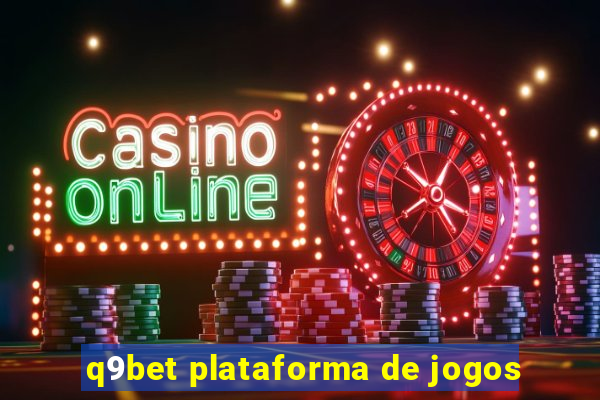 q9bet plataforma de jogos