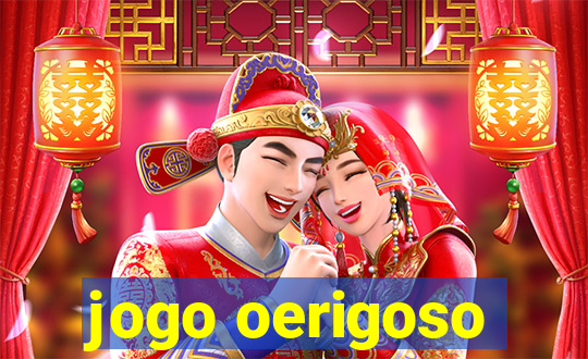 jogo oerigoso