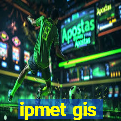 ipmet gis