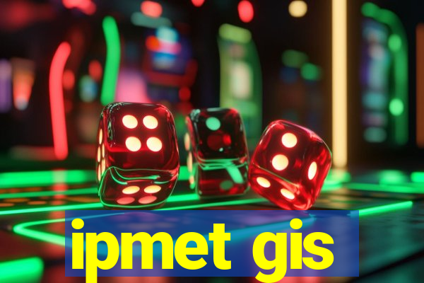 ipmet gis