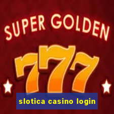 slotica casino login