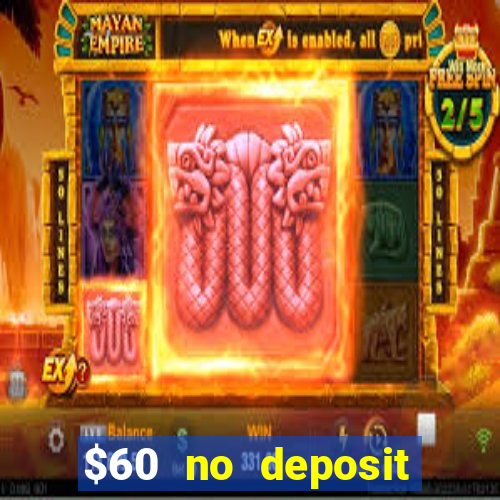 $60 no deposit bonus casino