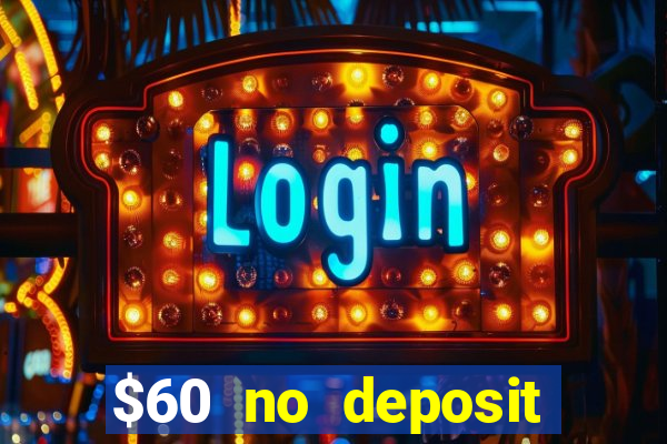 $60 no deposit bonus casino