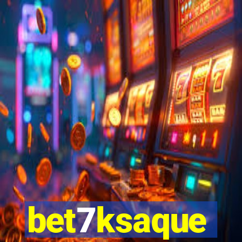 bet7ksaque