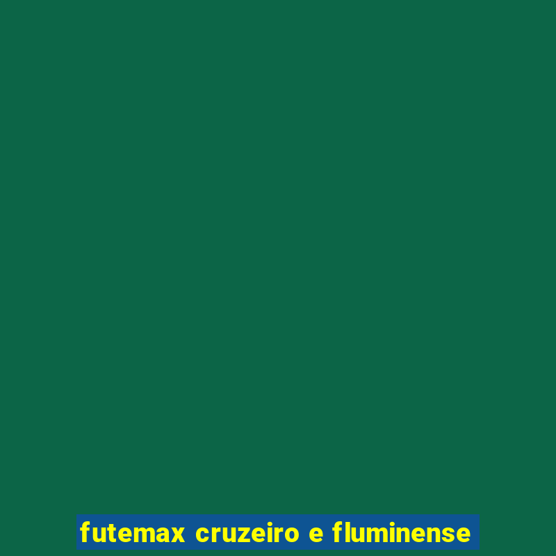 futemax cruzeiro e fluminense