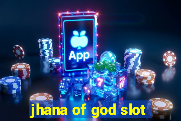 jhana of god slot