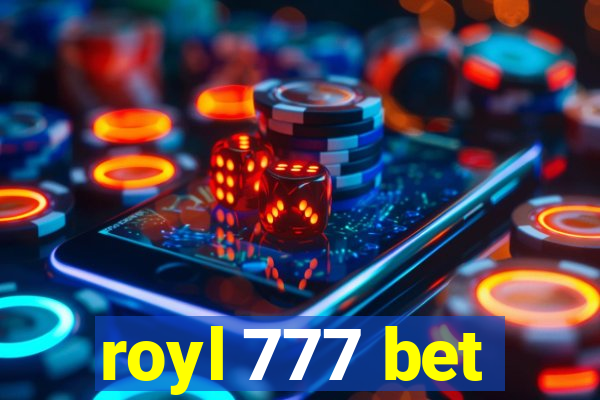 royl 777 bet