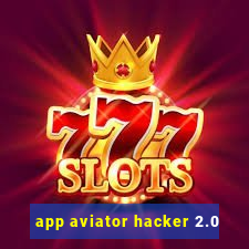 app aviator hacker 2.0